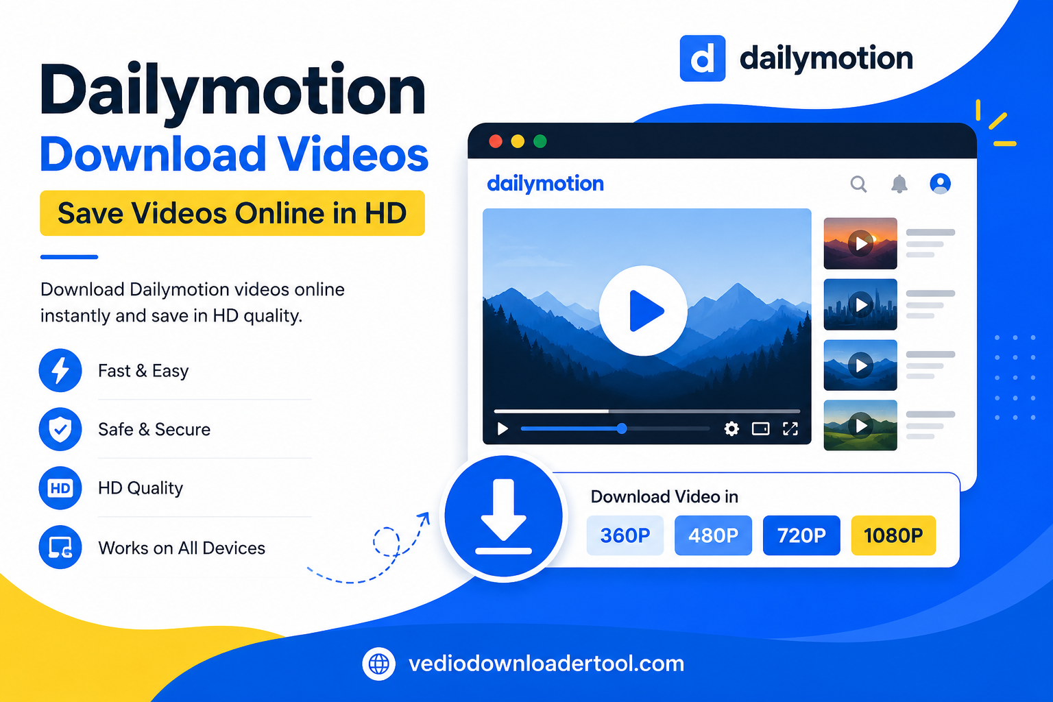 create a image for article on Dailymotion Download Videos – Save Videos Online in HD and add wedsite link in it that is "vediodownloadertool.com"and also add given logo without background and color scheme for image is blue,white and light yellow. make it proffesionaly